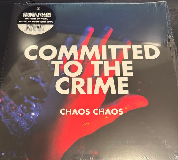 Chaos Chaos - Committed To the Crime - Lp