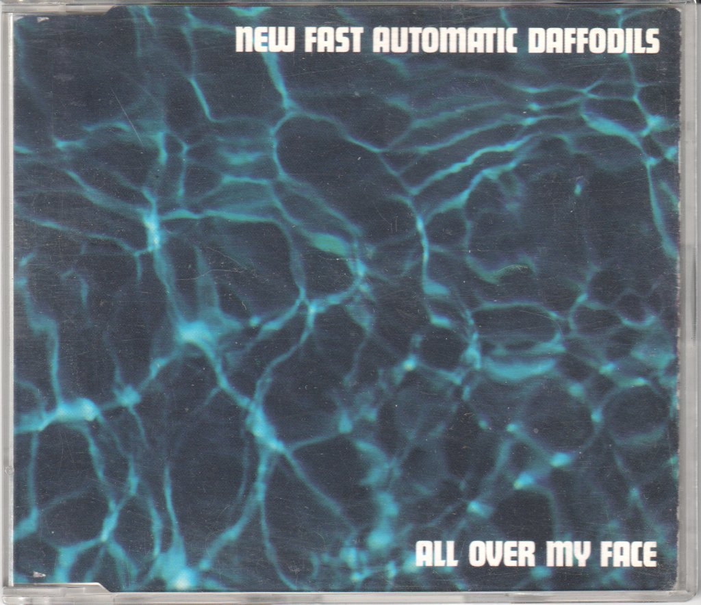 New Fast Automatic Daffodils - All Over My Face - Cd