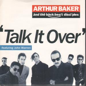 Arthur Baker And The Backbeat Disciples - Talk It Over - 7 Inch