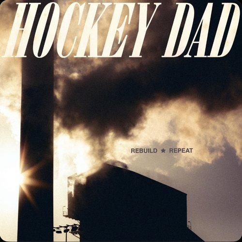 Hockey Dad - Rebuild Repeat - Lp