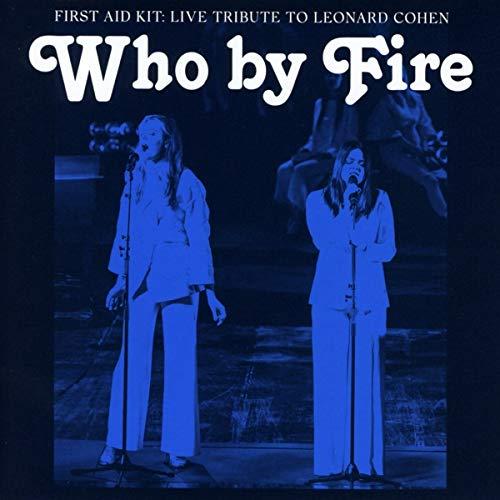 First Aid Kit - Who By Fire - Live Tribute To Leonard Cohen - Cd