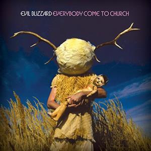 Evil Blizzard - Everybody Come To Church - Lp