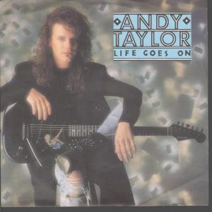 Andy Taylor - Life Goes On - 7 Inch