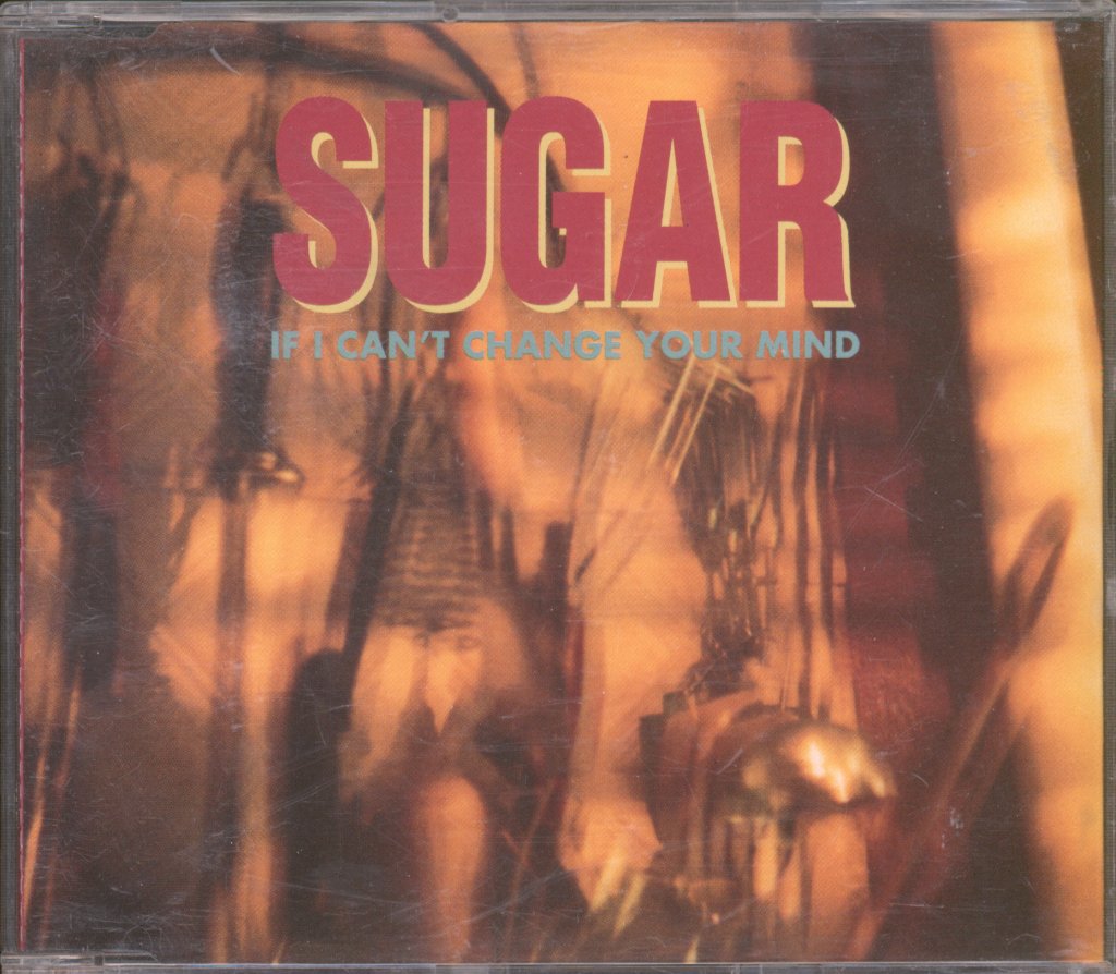Sugar (Bob Mould's Group) - If I Can't Change Your Mind - Cd