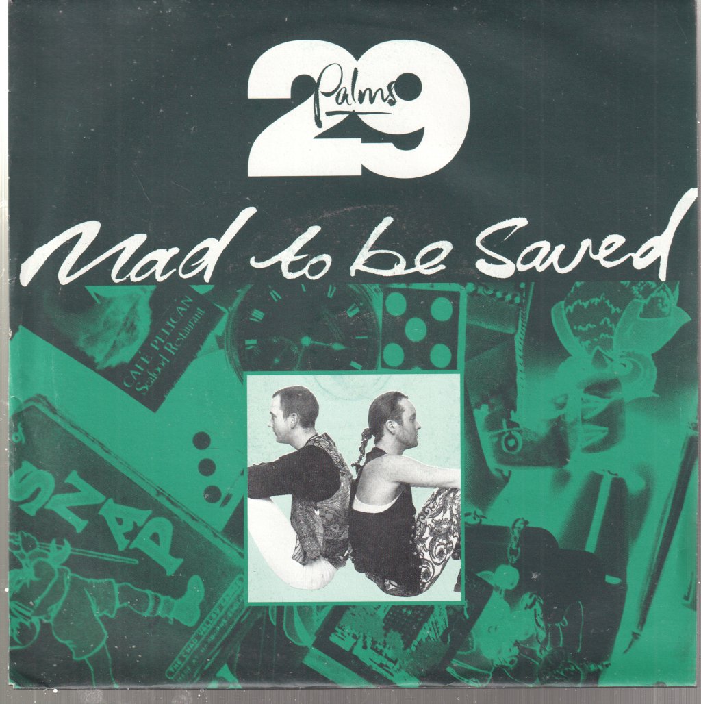 29 Palms - Mad To Be Saved - 7 Inch