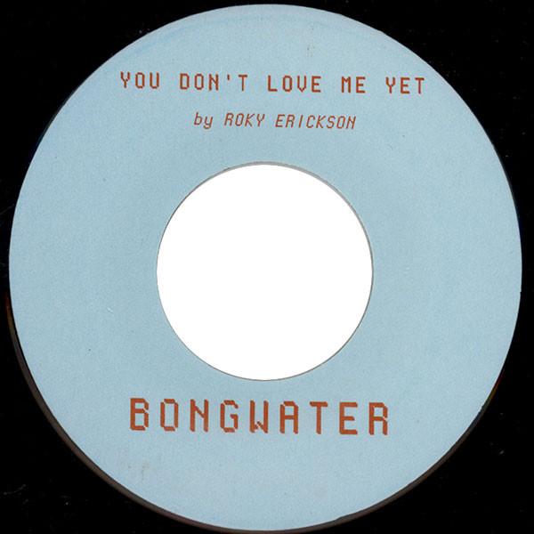 Bongwater - You Don't Love Me Yet - 7 Inch