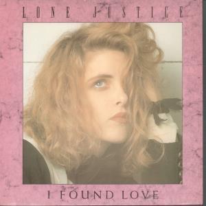 Lone Justice - I Found Love - 7 Inch