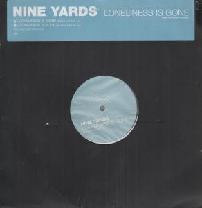 Nine Yards - Loneliness Is Gone - 12 Inch