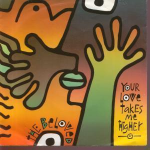 Beloved - Your Love Takes Me Higher - 7 Inch