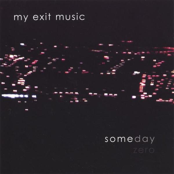 My Exit Music - Someday Zero - Cd