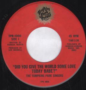 Tompkins Park Singers - Did You Give The World Some Love Today Babe - 7 Inch