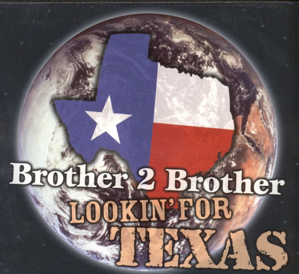 Brother 2 Brother - Lookin' For Texas - Cd