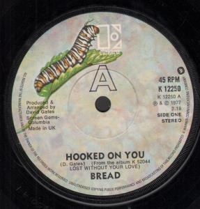 Bread - Hooked On You - 7 Inch