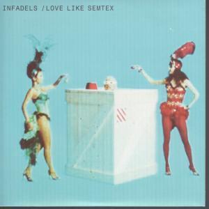 Infadels - Love Like Semtex - 7 Inch