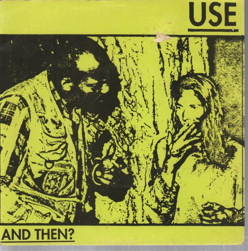 Use - And Then - 7 Inch