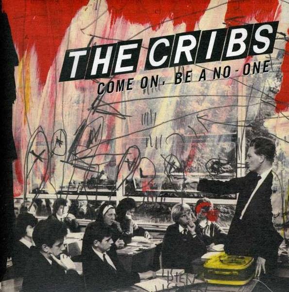 Cribs - Come On, Be A No-One / Don't Believe In Me - 7 Inch