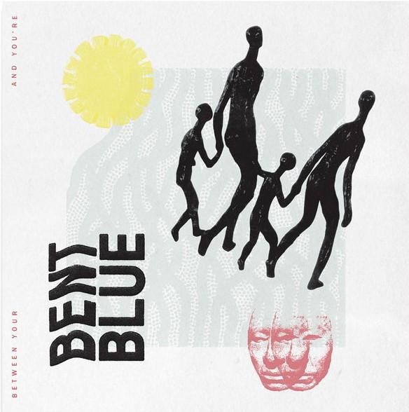 Bent Blue - Between Your And You're - 12 Inch