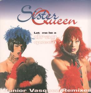 Sister Queen - Let Me Be A Drag Queen - 12 Inch