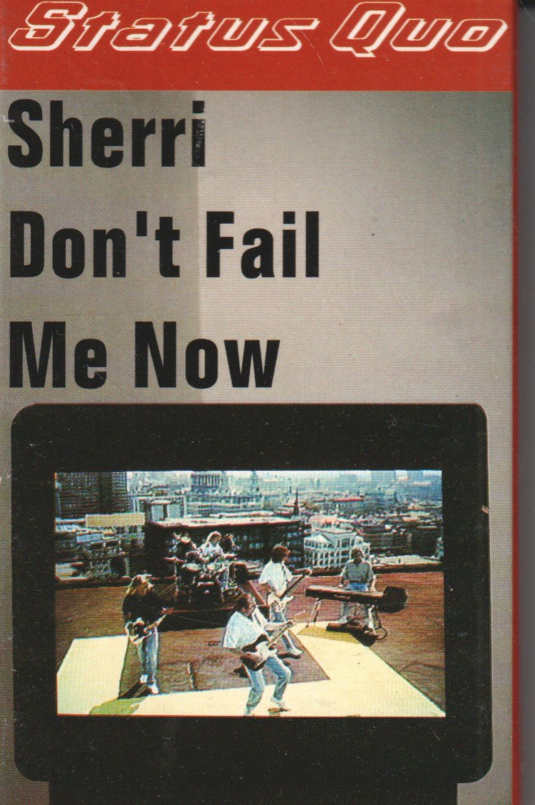 Status Quo - Sherri Don't Fail Me Now - Cassette