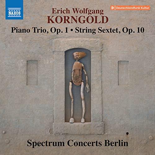 Spectrum Concerts Berlin - Erich Wolfgang Korngold: Piano Trio, Op. 1, String Sextet, Op. 10 - Cd