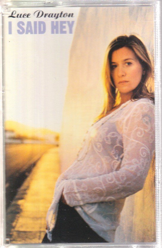 Luce Drayton - I Said Hey - Cassette