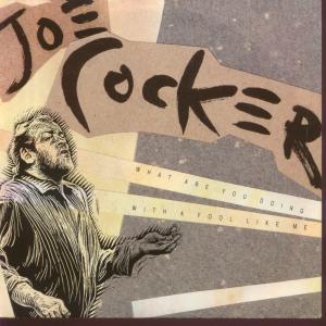 Joe Cocker - What Are You Doing With A Fool Like Me - 7 Inch