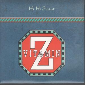 Vitamin Z - Hi Hi Friend - 7 Inch