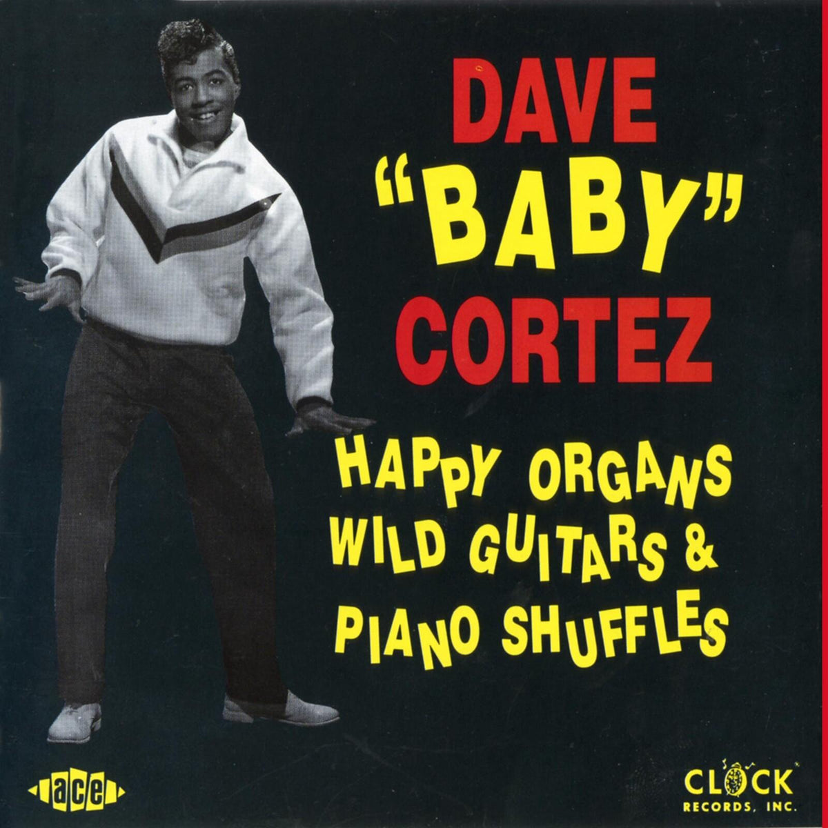 Dave Baby Cortez - Happy Organs, Wild Guitars & Piano Shuffles - Cd