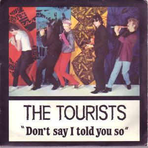 Tourists - Don't Say I Told You So - 7 Inch