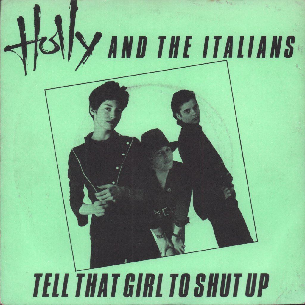 Holly And The Italians - Tell That Girl To Shut Up - 7 Inch