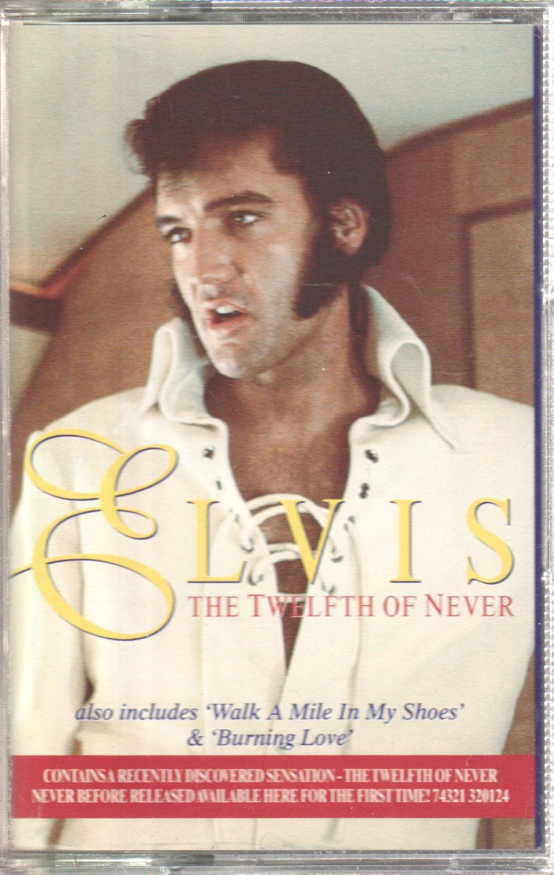 Elvis Presley - Twelfth Of Never - Cassette