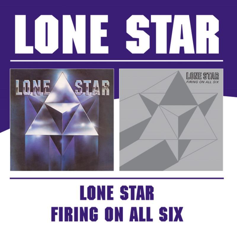 Lone Star - Lone Star / Firing On All Six - Cd