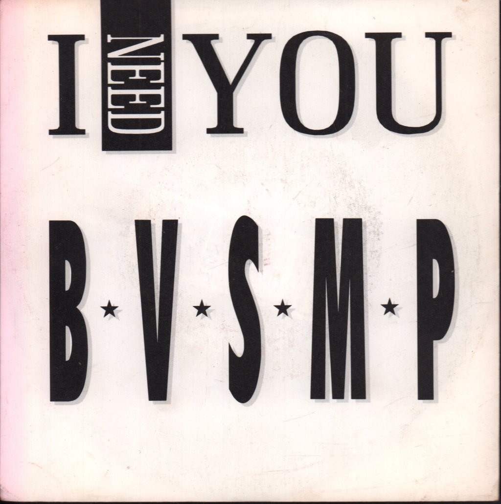 B.V.S.M.P. - I Need You - 7 Inch