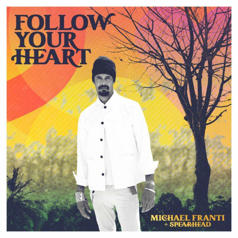 Michael Franti And Spearhead - Follow Your Heart - Lp