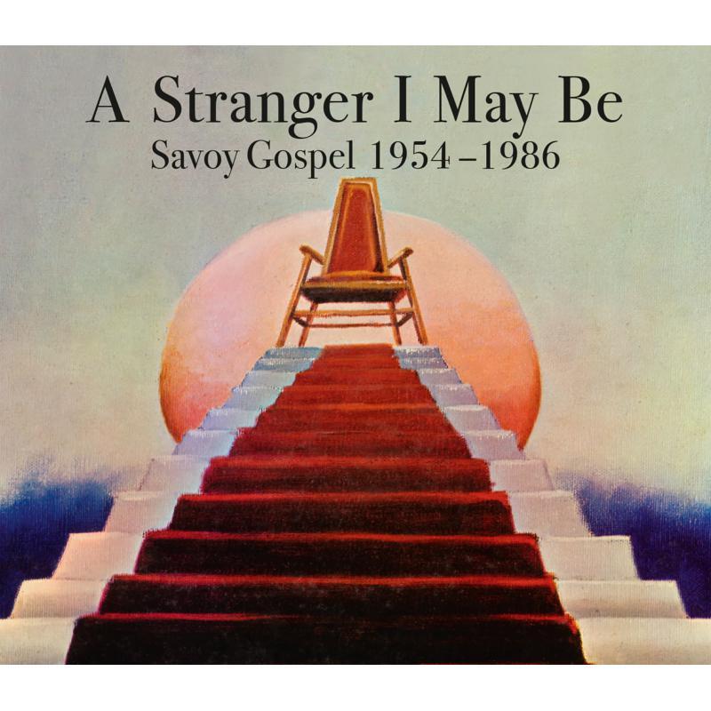 Various Artists - A Stranger I May Be : Savoy Gospel 1954 - 1986 (3 CD Set) - Triple Cd