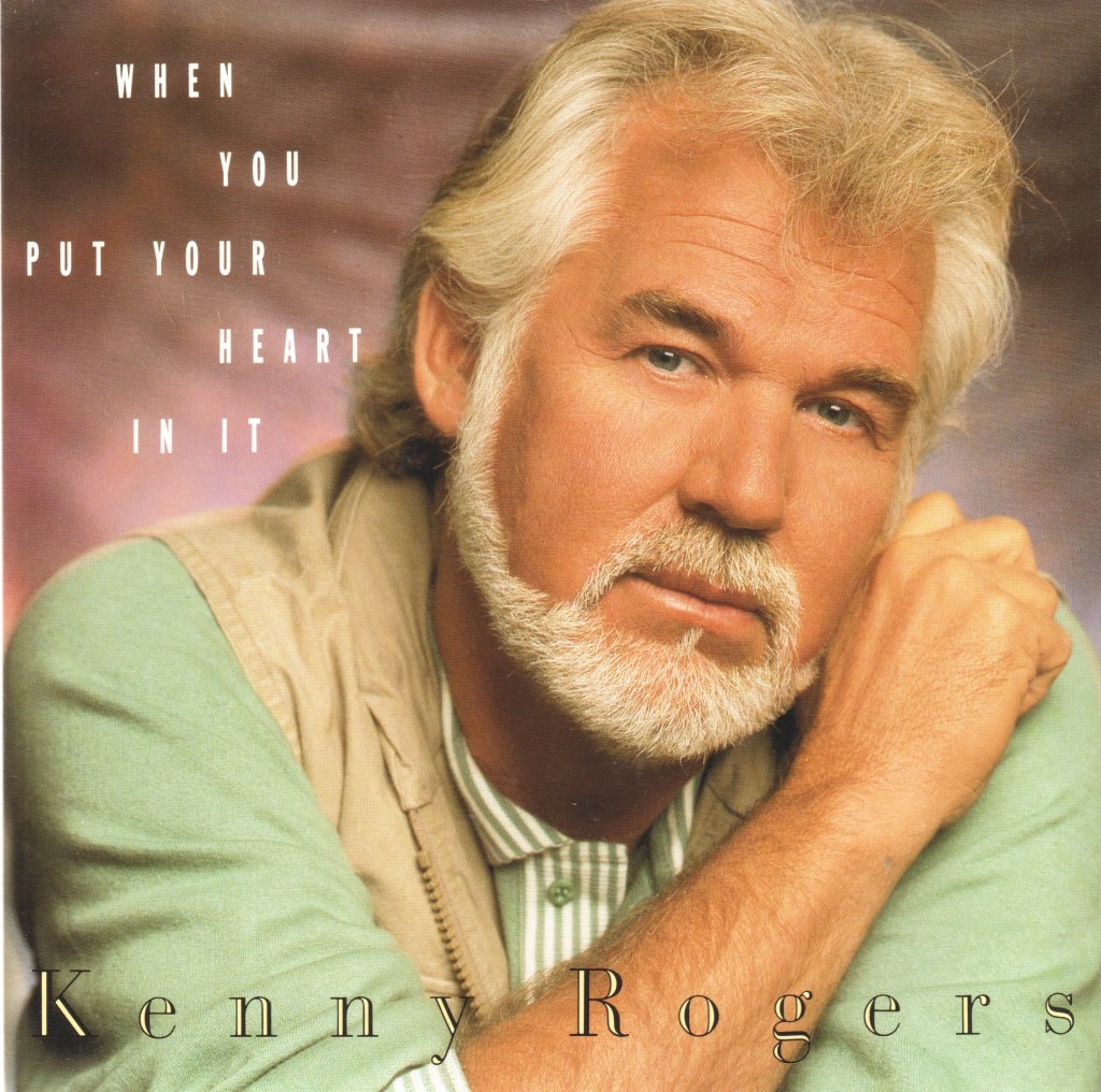 Kenny Rogers - When You Put Your Heart In It - 7 Inch