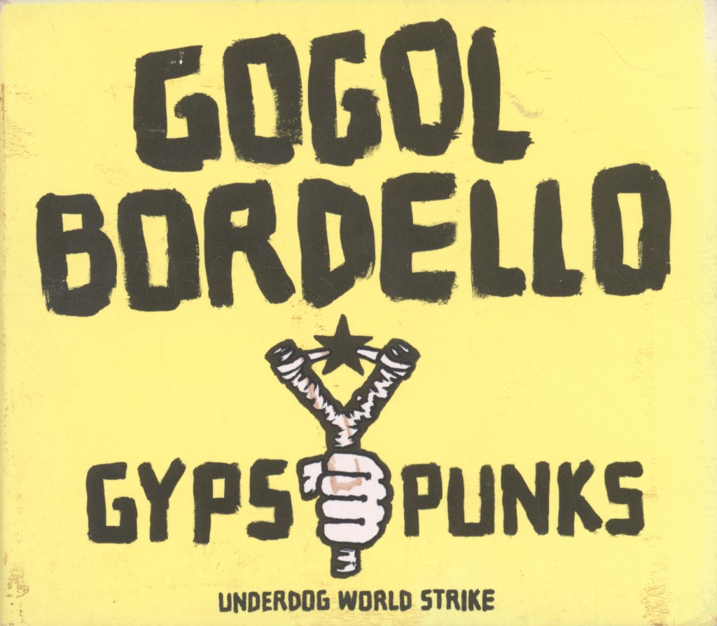 Gogol Bordello - Gypsy Punks Underdog World Strike - Cd