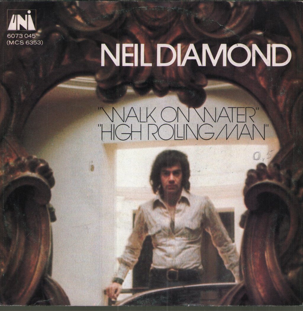 Neil Diamond - Walk On Water / High Rolling Man - 7 Inch