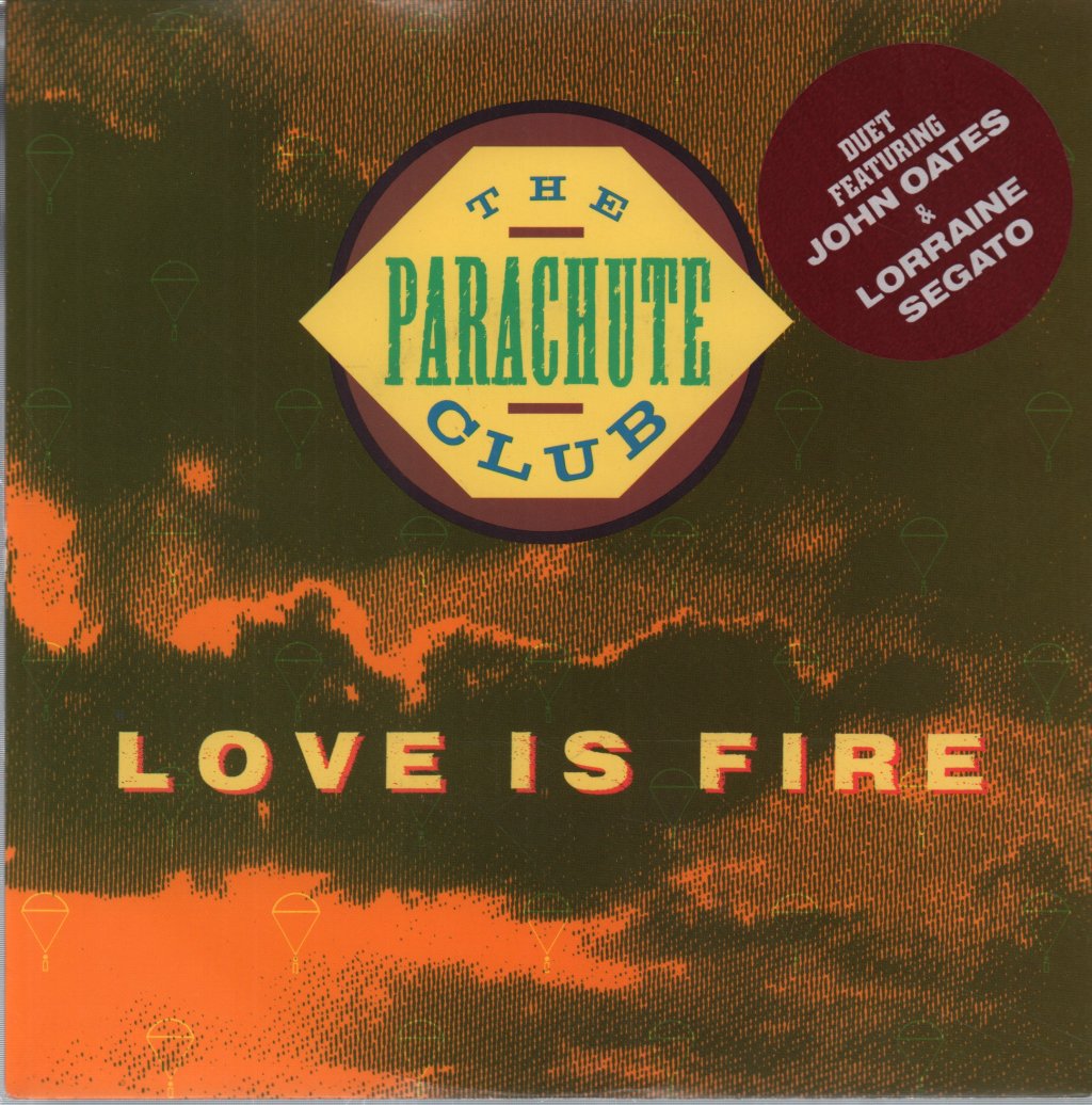Parachute Club - Love Is Fire - 7 Inch