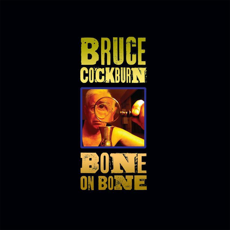 Bruce Cockburn - Bone On Bone - Cd