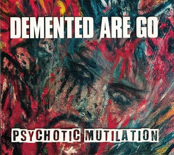 Demented Are Go - Psychotic Mutilation - Cd