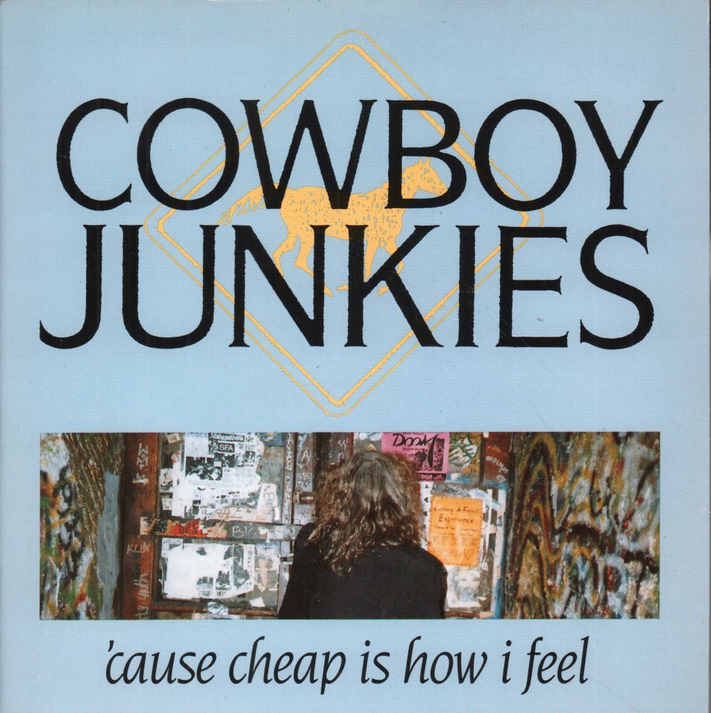 Cowboy Junkies - Cause Cheap Is How I Feel - 7 Inch
