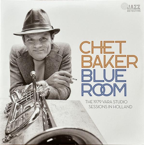 Chet Baker - Blue Room (The 1979 Vara Studio Sessions In Holland) - Double Lp