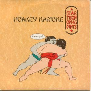 Star Turn On 45 Pints - Hoakey Karioke - 7 Inch