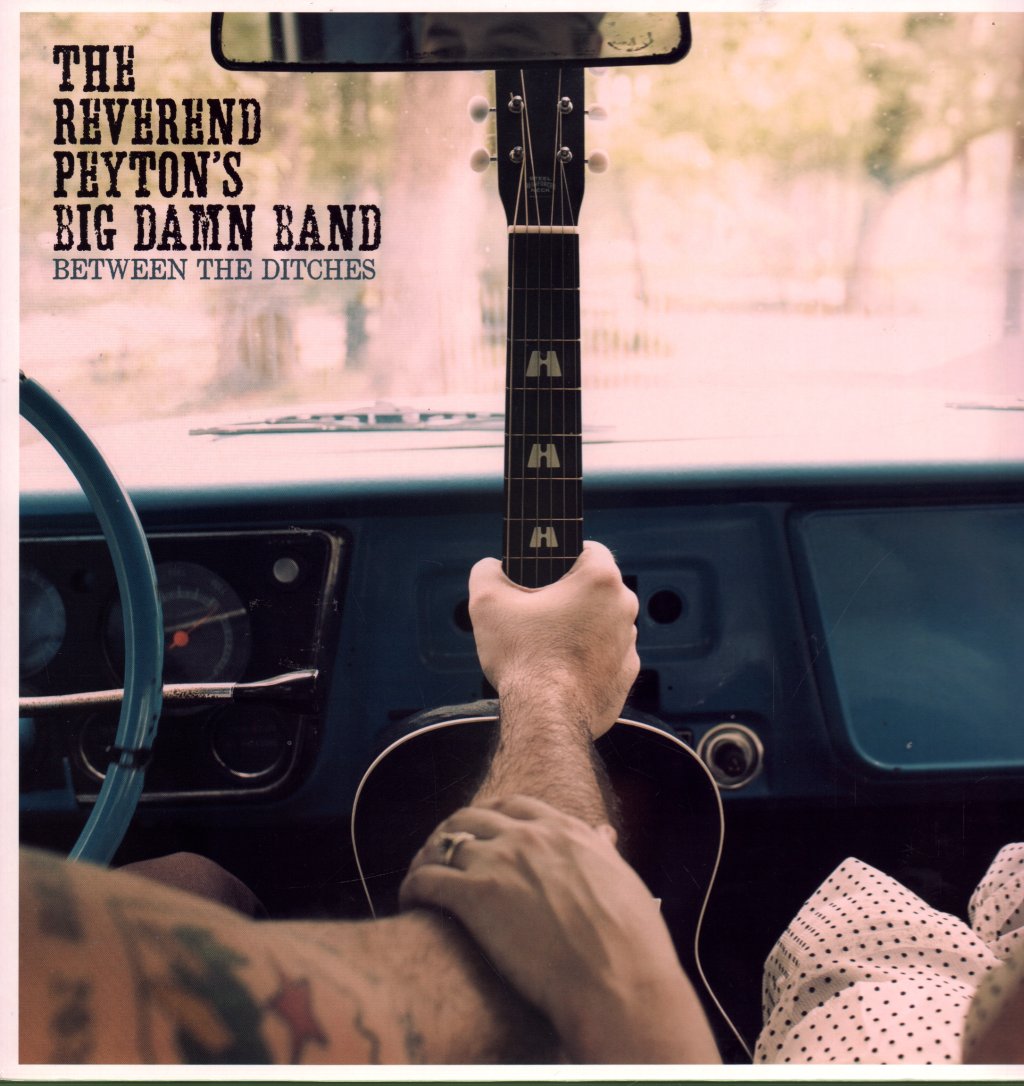 Reverend Peyton's Big Damn Band - Between The Ditches - Lp