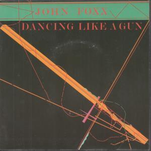 John Foxx - Dancing Like A Gun - 7 Inch