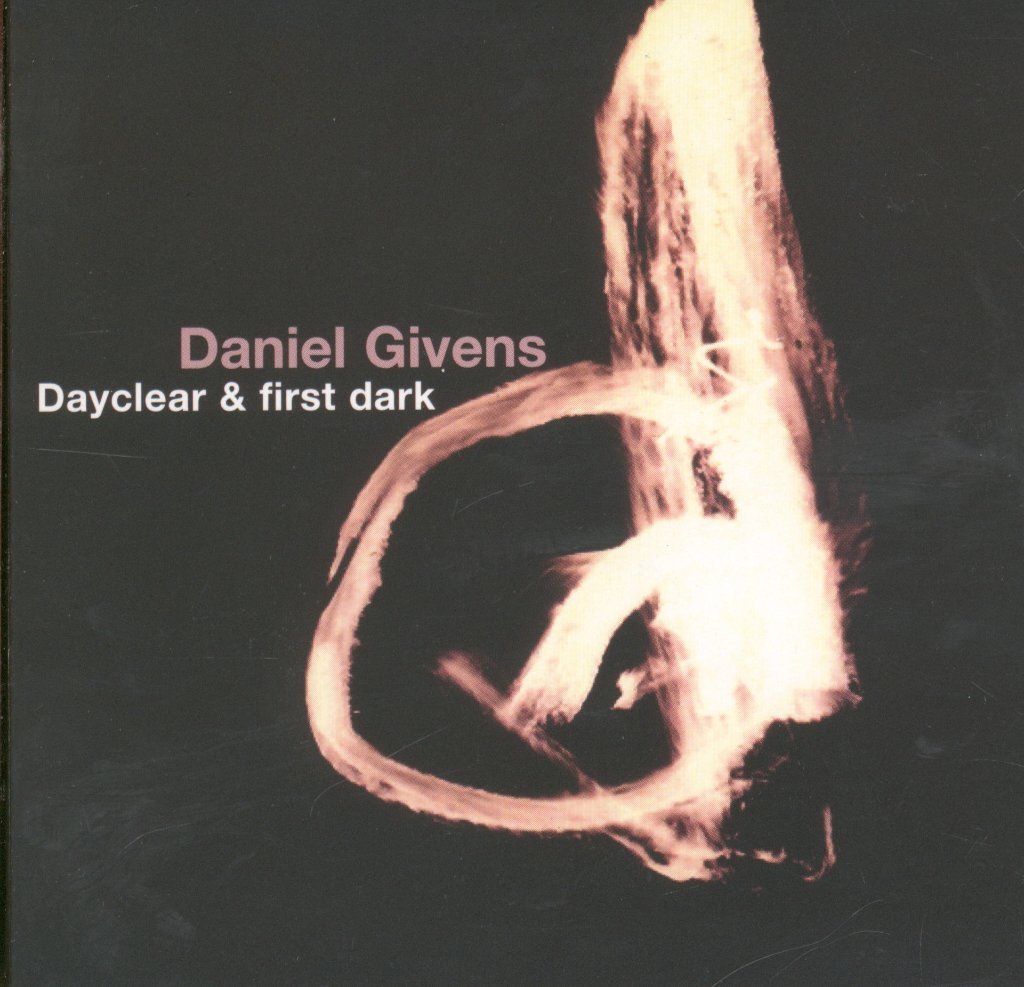 Daniel Givens - Dayclear & First Dark - Cd