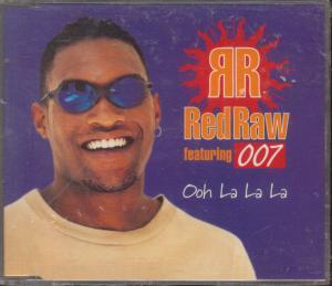 Red Raw Featuring 007 - Ooh La La La - Cd