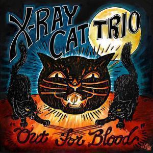 X Ray Cat Trio - Out For Blood - Cd
