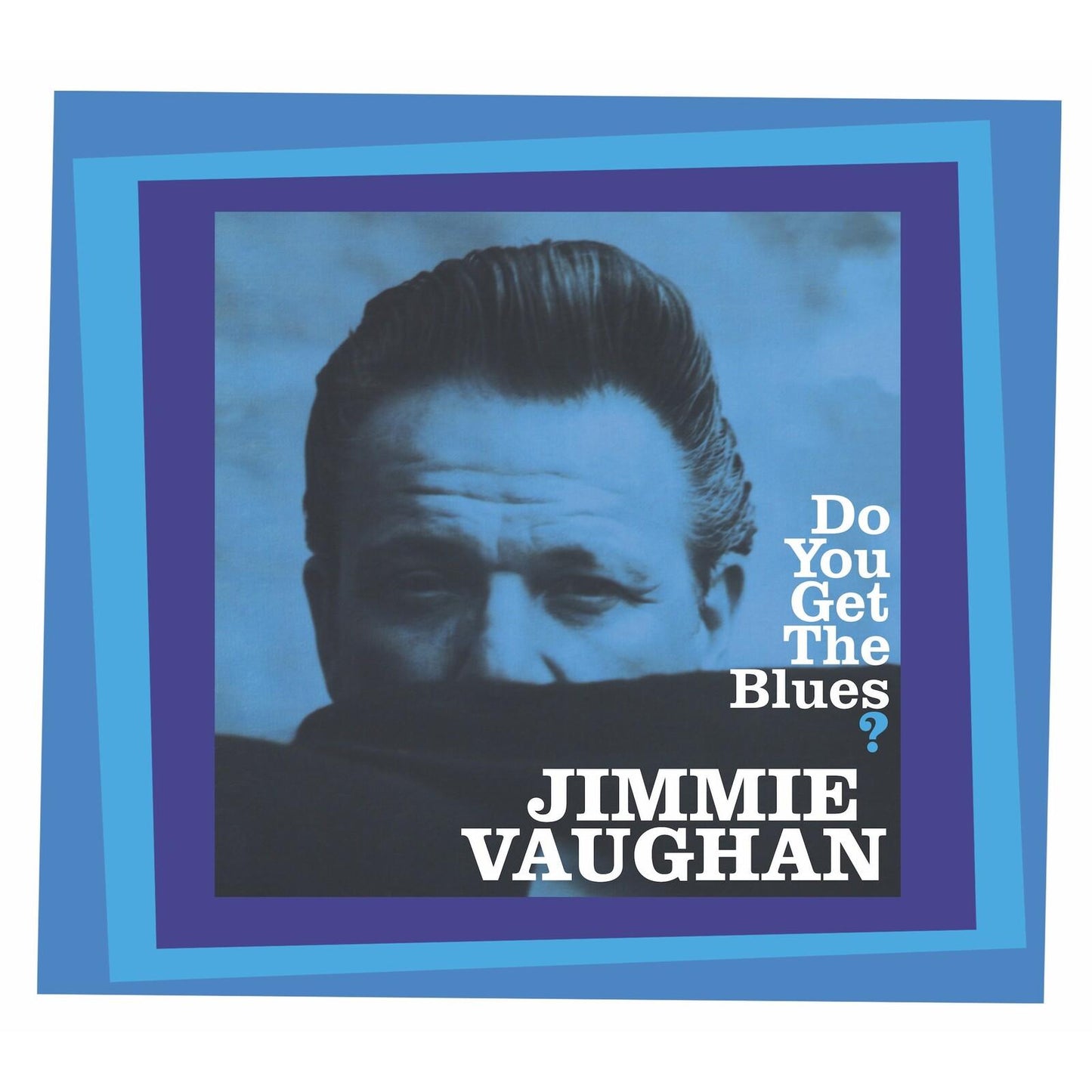 Jimmie Vaughan - Do You Get the Blues? - Cd
